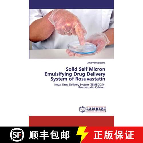 【3-4周达】Solid Self Micron Emulsifying Drug Delivery System of Rosuvastatin: Noval Drug Delivery Sy... [9786139912087]