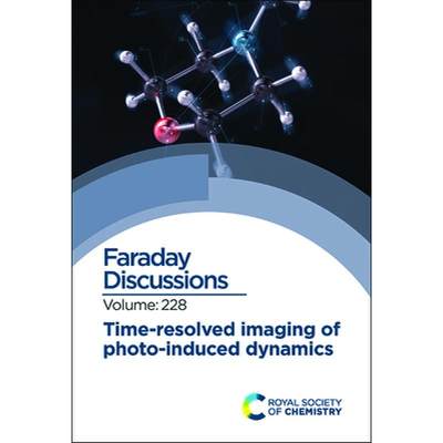 【4周达】Time-Resolved Imaging of Photo-Induced Dynamics: Faraday Discussion 228 [9781839163876]