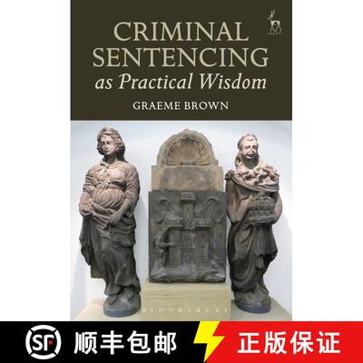 【3-4周达】精装 Criminal Sentencing as Practical Wisdom [9781509902613]