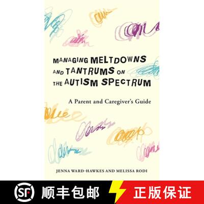 【3-4周达】Managing Meltdowns and Tantrums on the Autism Spectrum: A Parent and Caregiver's Guide [9781785928406]