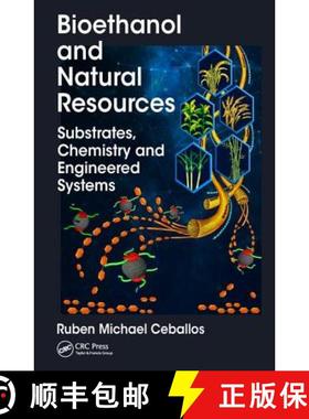 【3-4周达】Bioethanol and Natural Resources: Substrates, Chemistry and Engineered Systems [9781498770415]