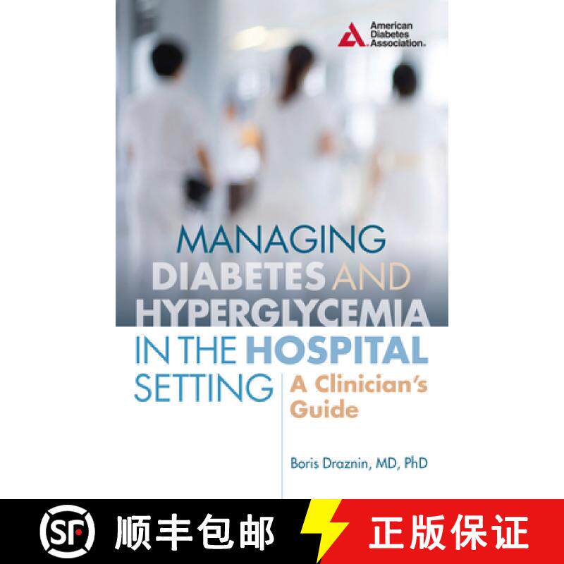 【3-4周达】Managing Diabetes and Hyperglycemia in the Hospital Setting : A Clinician's Guide [9781580406086] - 实物图