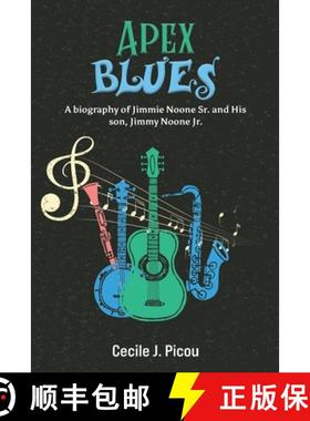 【3-4周达】Apex Blues: A Biography of Jimmie Noone Sr. and His Son, Jimmy Noone Jr. [9798891552524]