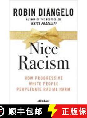 【3-4周达】Nice Racism : How Progressive White People Perpetuate Racial Harm [9780241519356]