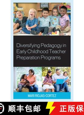 预订 Diversifying Pedagogy in Early Childhood Teacher Preparation Programs [9781475860061]