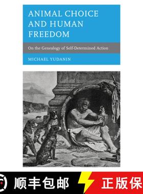 预订 Animal Choice and Human Freedom : On the Genealogy of Self-determined Action [9781793620187]
