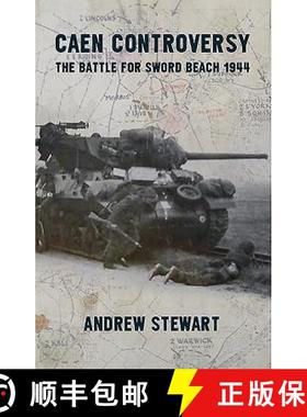 【3-4周达】Caen Controversy: The Battle for Sword Beach 1944 [9781911096177]