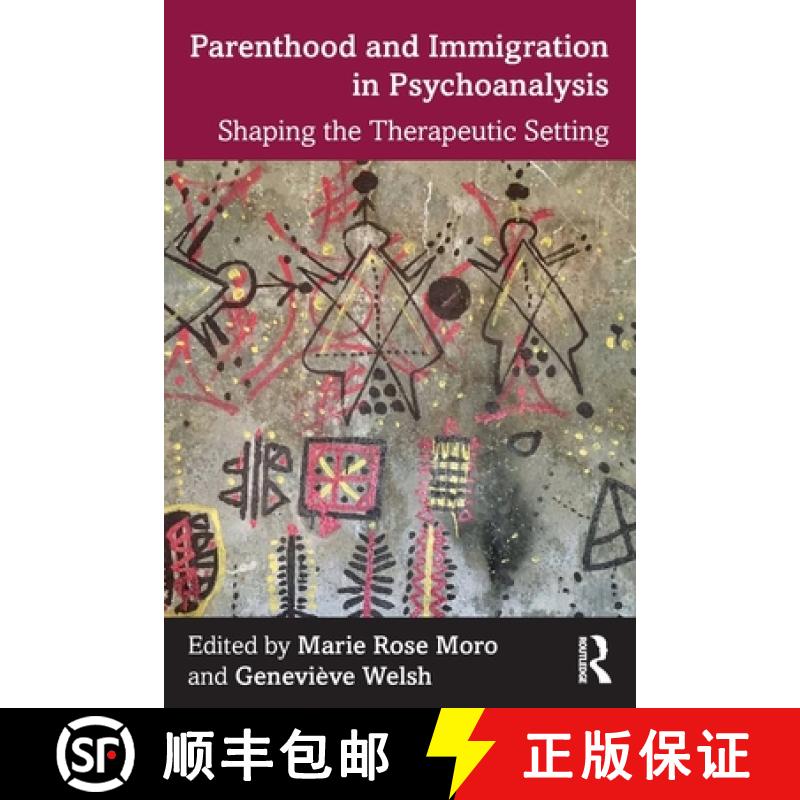 【3-4周达】Parenthood and Immigration in Psychoanalysis: Shaping the Therapeutic Setting [9781032005508]