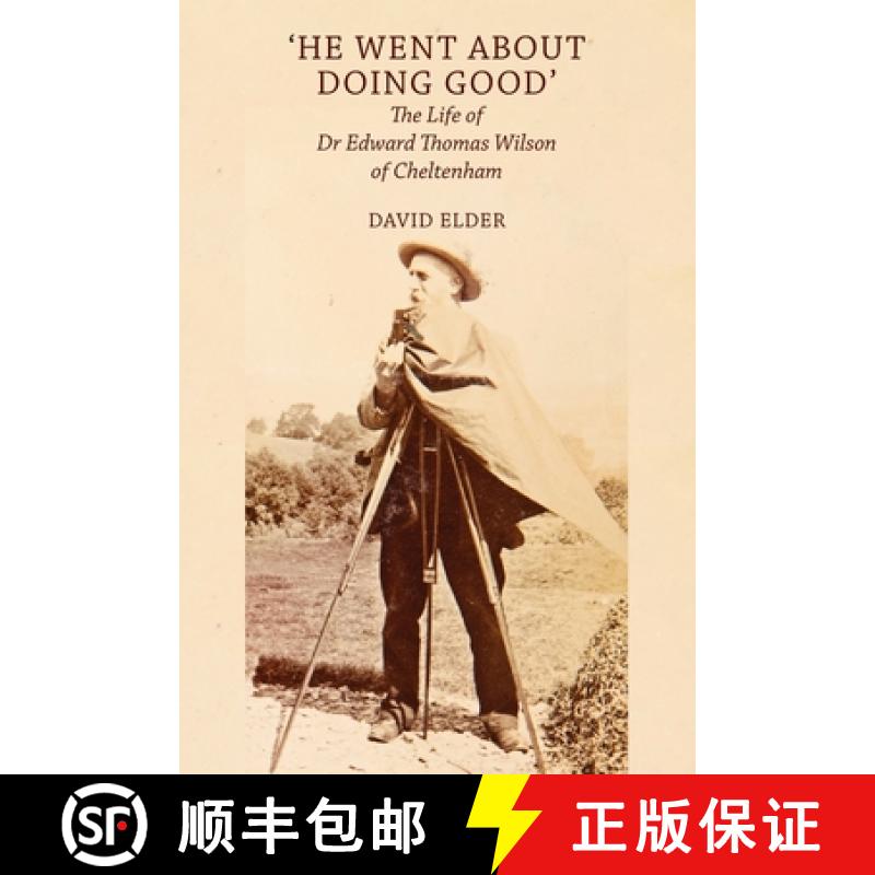 【2-3周达】'He Went About Doing Good': the Life of Dr Edward Thomas Wilson of Cheltenham [9781914407253]