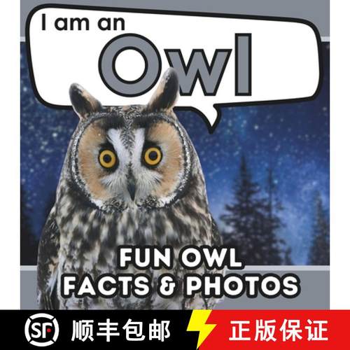 【3-4周达】I am an Owl: A Children's Book with Fun and Educational Animal Facts with Real Photos! [9781957337746]