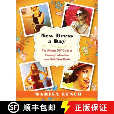 【3-4周达】New Dress a Day: The Ultimate DIY Guide to Creating Fashion Dos from Thrift-Store Don'ts [9780345532886]