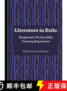 预订 Literature in Exile : Emigrants' Fiction 20th Century Experience [9781443897105]