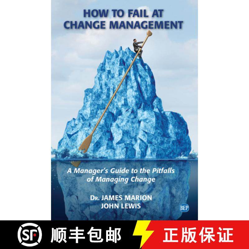 预订 How to Fail at Change Management: A Manager's Guide to the Pitfalls of Managing Change [9781951527426]