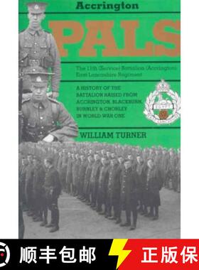 【3-4周达】Accrington Pals: a History of the 11th (service) Battalion (accrington) East Lancashire Re... [9780850523607]