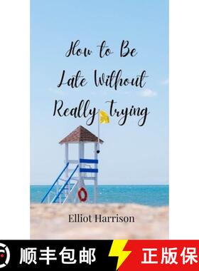 预订 How to Be Late Without Really Trying [9783690851022]