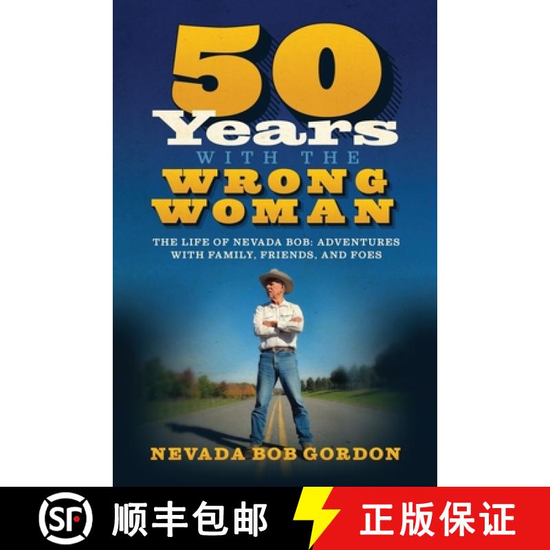 预订 50 Years with the Wrong Woman: The Life of Nevada Bob: Adventures with Family, Friends and Foes [9798985453805]