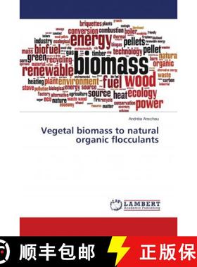 预订 Vegetal biomass to natural organic flocculants [9786139888108]