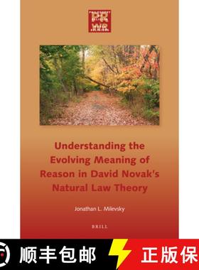 预订 Understanding the Evolving Meaning of Reason in David Novak's Natural Law Theory [9789004504356]