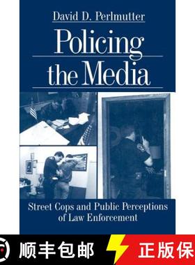 【3-4周达】Policing the Media: Street Cops and Public Perceptions of Law Enforcement [9780761911050]