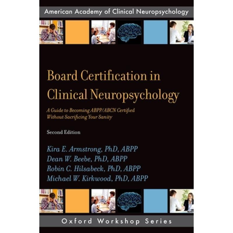 【4周达】Board Certification in Clinical Neuropsychology: A Guide to Becoming Abpp/Abcn Certified Wit... [9780190875848] 书籍/杂志/报纸 原版其它 原图主图