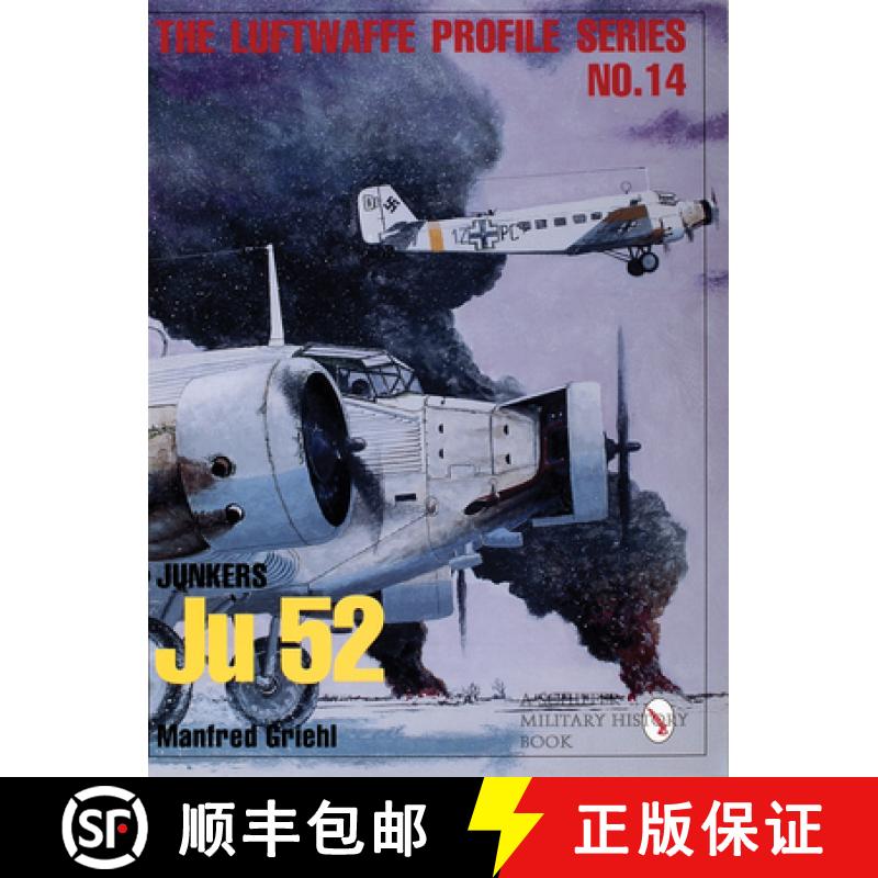 【3-4周达】Luftwaffe Profile Series No.14: Junkers Ju 52: Junkers Ju 52 [9780764309526]