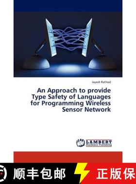 预订 An Approach to Provide Type Safety of Languages for Programming Wireless Sensor Network [9783848417513]