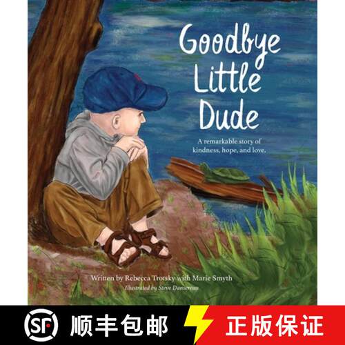 【3-4周达】精装 Goodbye Little Dude: A remarkable story of kindness, hope, and love. [9781970002003]