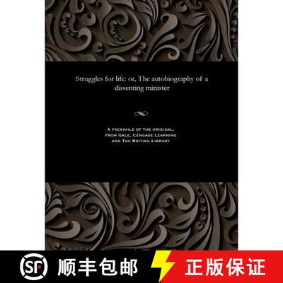 【3-4周达】Struggles for Life: Or, the Autobiography of a Dissenting Minister [9781535811453]