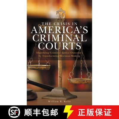 【3-4周达】The Crisis in America's Criminal Courts : Improving Criminal Justice Outcomes by Transform... [9781538142165]