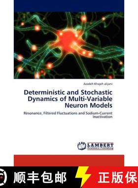 预订 Deterministic and Stochastic Dynamics of Multi-Variable Neuron Models [9783659217746]