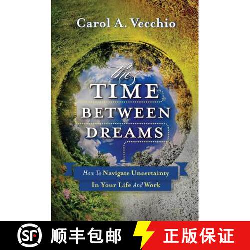 【3-4周达】The Time Between Dreams: How to Navigate Uncertainty in Your Life and Work [9780988184800]