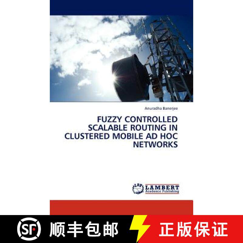 预订 Fuzzy Controlled Scalable Routing in Clustered Mobile Ad Hoc Networks [9783845415321]