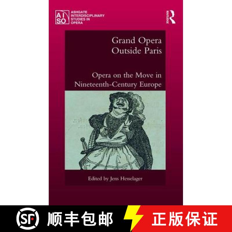 【3-4周达】Grand Opera Outside Paris: Opera on the Move in Nineteenth-Century Europe [9781138202016]