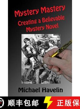 预订 Mystery Mastery: Creating a Believable Mystery Novel [9780985355340]