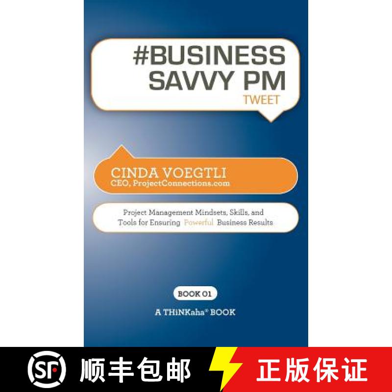 【2-3周达】# BUSINESS SAVVY PM tweet Book01: Project Management Mindsets, Skills, and Tools for Ensur... [9781616990626]