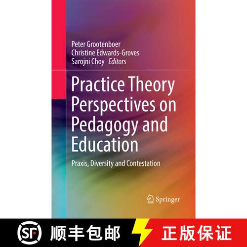 【3-4周达】Practice Theory Perspectives on Pedagogy and Education : Praxis, Diversity and Contestatio... [9789811097980]
