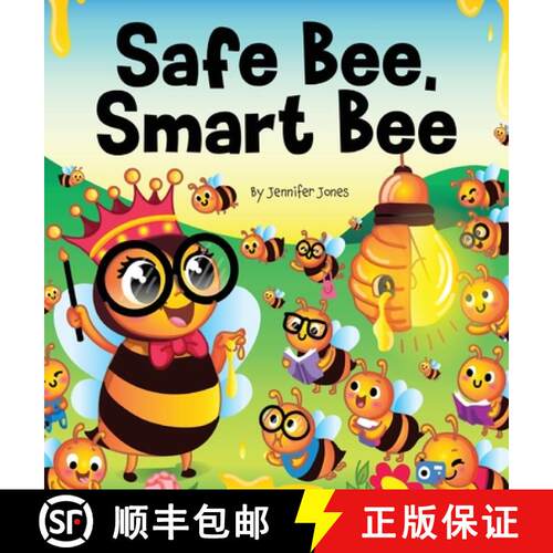 【3-4周达】精装 Safe Bee, Smart Bee: A Kid's Rhyming Book About Being Prepared and Staying Safe [9798896140146]