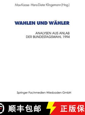 【3-4周达】Wahlen Und Wahler: Analysen Aus Anlass Der Bundestagswahl 1994 [9783531132969]
