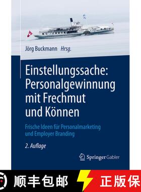 【3-4周达】Einstellungssache: Personalgewinnung Mit Frechmut Und Können: Frische Ideen Für Personal... [9783658151935]