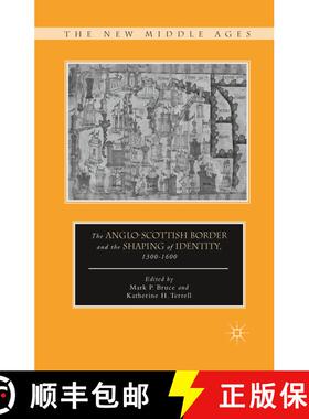 【3-4周达】The Anglo-Scottish Border and the Shaping of Identity, 1300–1600 (1st ed. 2012) (1st ed. ... [9781349293391]