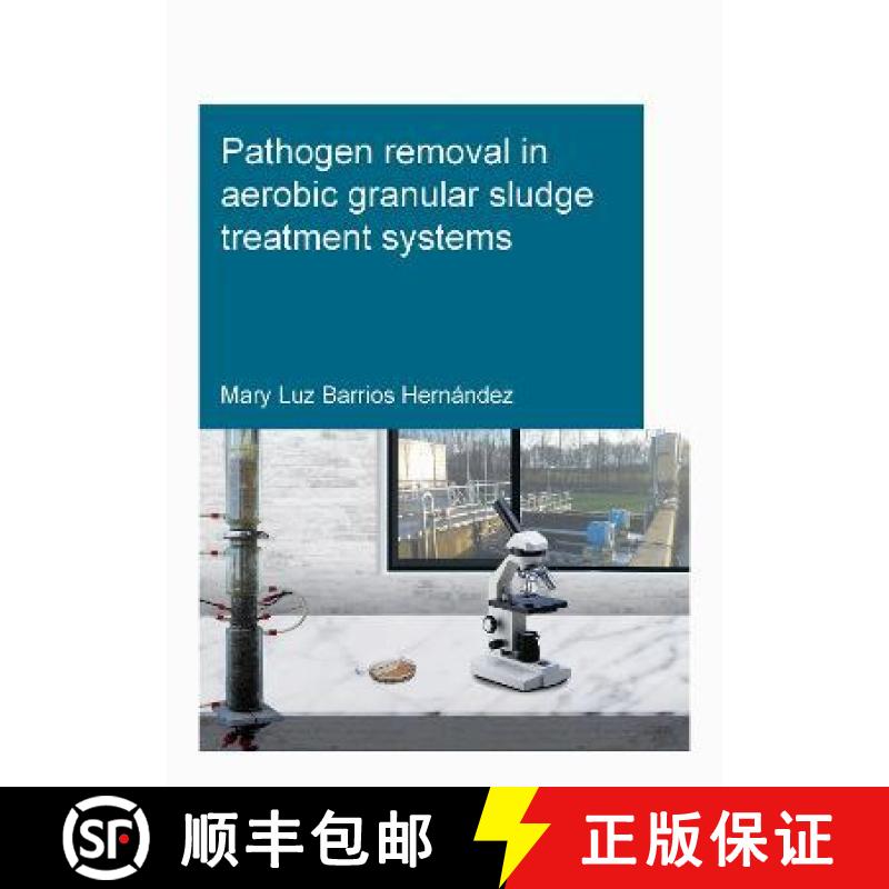 【3-4周达】Pathogen Removal in Aerobic Granular Sludge Treatment Systems [9781032139487]