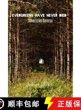 【3-4周达】Evergreens Have Never Died: American Senryu [9781312457843]