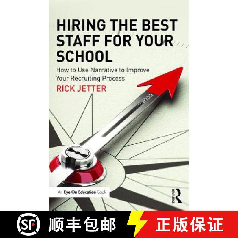 【3-4周达】Hiring the Best Staff for Your School : How to Use Narrative to Improve Your Recruiting Pr... [9781138125476]