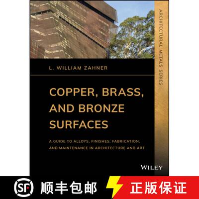 【3-4周达】Copper, Brass, And Bronze Surfaces - A Guide To Alloys, Finishes, Fabrication And Maintena... [9781119541660]