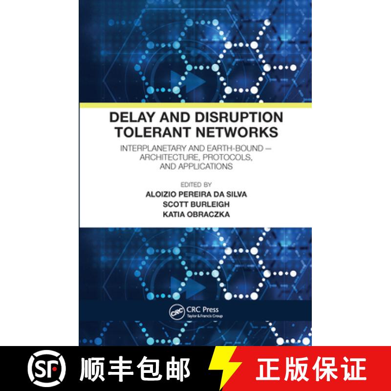 【3-4周达】Delay and Disruption Tolerant Networks: Interplanetary and Earth-Bound --  Architecture, P... [9780367571146]