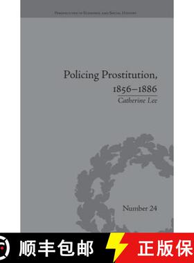 【3-4周达】Policing Prostitution, 1856-1886: Deviance, Surveillance and Morality: Deviance, Surveilla... [9781138661844]