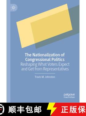 【3-4周达】The Nationalization of Congressional Politics: Reshaping What Voters Expect and Get from R... [9783031749285]