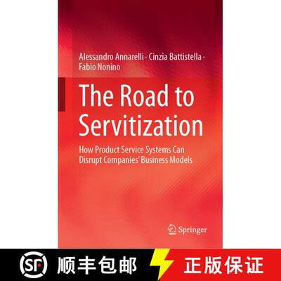 【3-4周达】精装 The Road to Servitization : How Product Service Systems Can Disrupt Companies' Busine... [9783030122508]