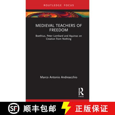 【3-4周达】精装 Medieval Teachers of Freedom: Boethius, Peter Lombard and Aquinas on Creation from No... [9781032522364]