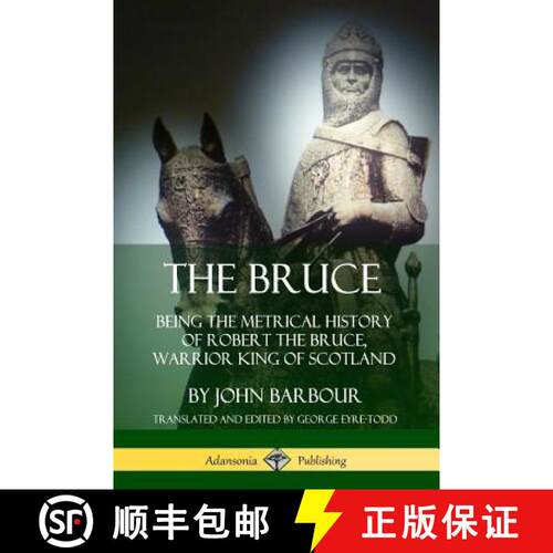 【3-4周达】The Bruce: Being the Metrical History of Robert the Bruce, Warrior King of Scotland [9780359746521]